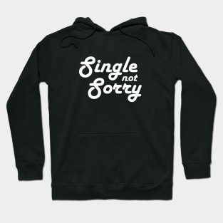 Single not sorry Hoodie